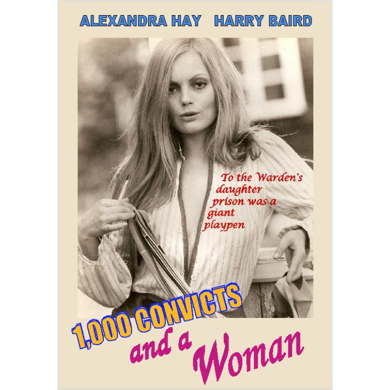 1000 CONVICTS AND A WOMAN (1971) Alexandra Hay Harry Baird
