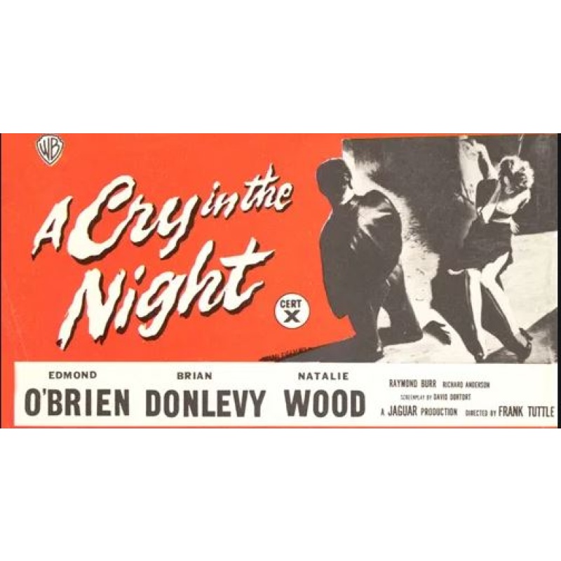 A Cry In The Night 1956 - Natalie Wood, Raymond Burr, Edmond O'Brien,