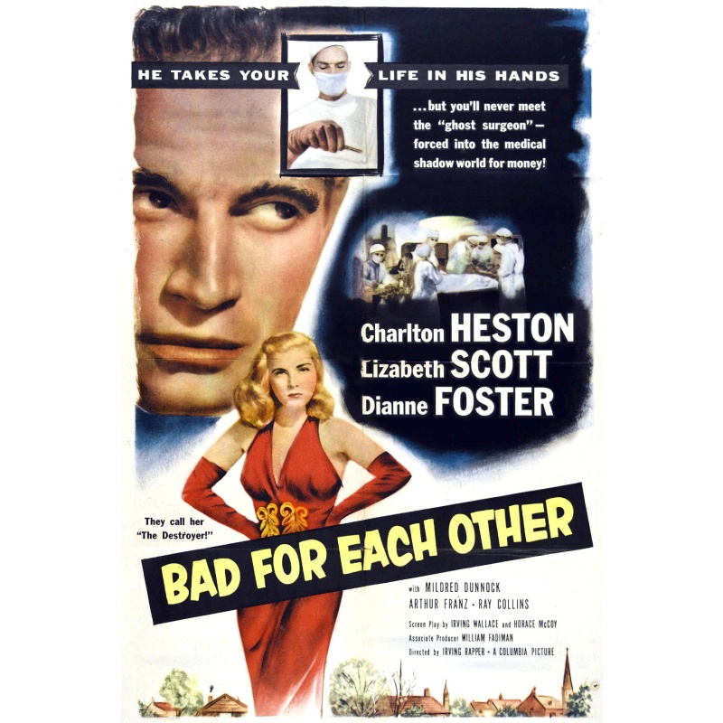 Bad For Each Other (1953)  Charlton Heston, Lizabeth Scott, Dianne Foster