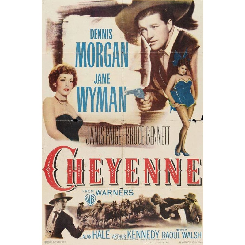 Cheyenne - Dennis Morgan, Jane Wyman, Janis Paige  1947