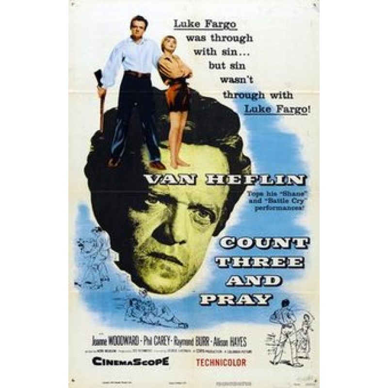 Count Three and Pray (1955)  Stars: Van Heflin, Joanne Woodward, Philip Carey