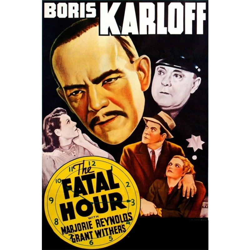 The Fatal Hour (1940)  Boris Karloff, Marjorie Reynolds, Grant Withers |