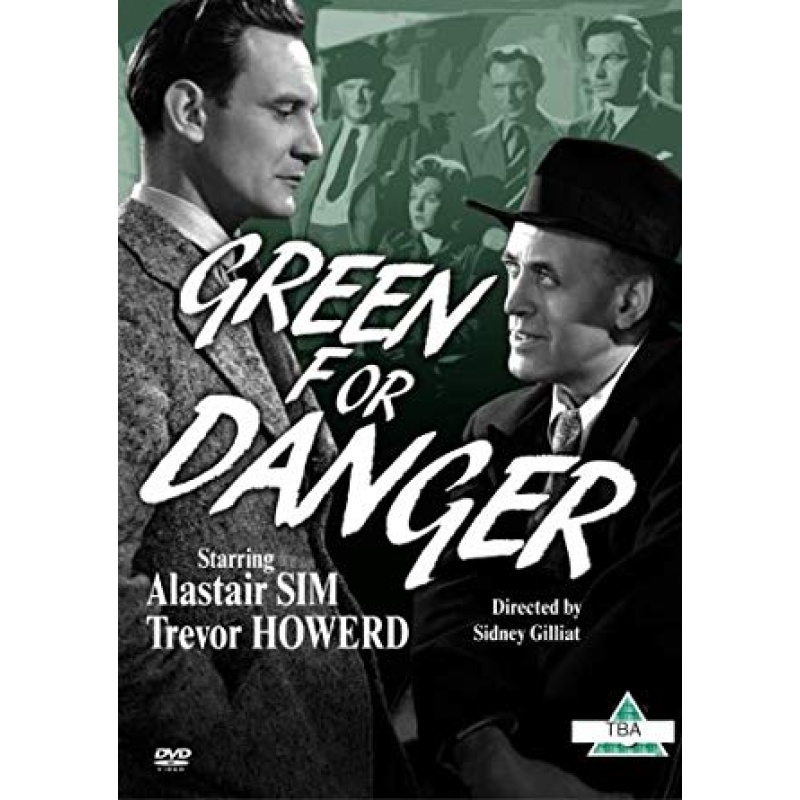 Green for Danger (1946) Alastair Sim, Sally Gray, Trevor Howard
