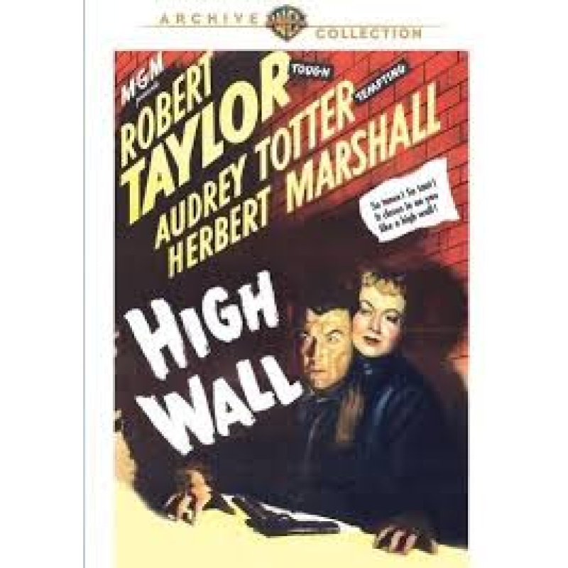 HIGH WALL, Robert Taylor, Audrey Totter 1947