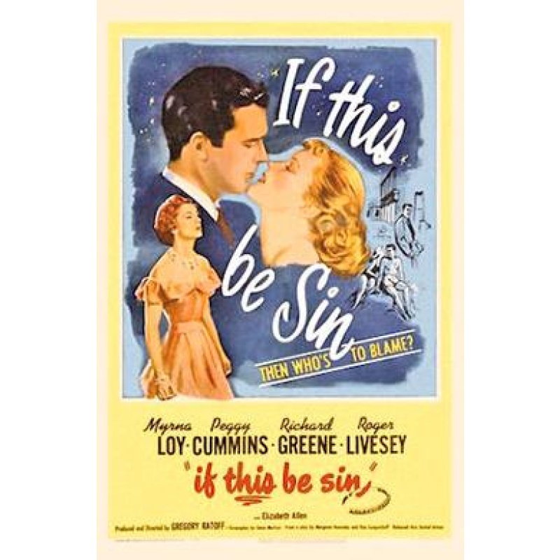 If This Be Sin (1949)  Myrna Loy, Roger Livesey, Peggy Cummins