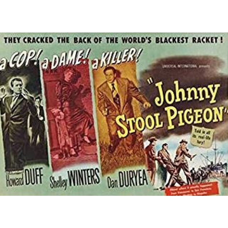 Johnny Stool Pigeon (1949)  Howard Duff, Shelley Winters, Dan Duryea