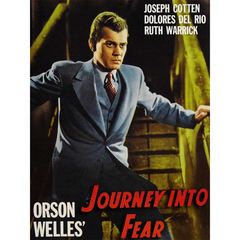 Journey into Fear (1942)   Orson Welles, Joseph Cotten, Dolores del Rio, Agnes Moorehead, Everett Sloane, Directors: Norman Foster, Orson Welles (uncredited)