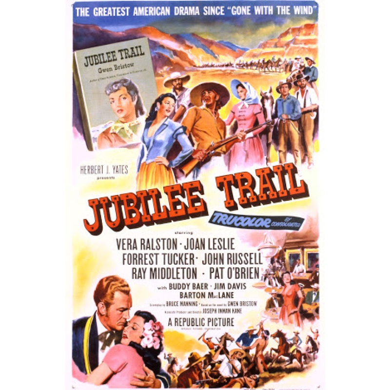 Jubilee Trail (1954)  Vera Ralston, Joan Leslie, Forrest Tucker