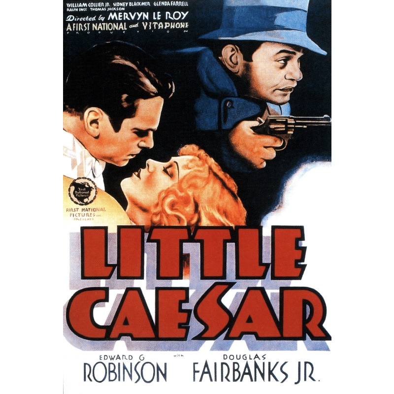 Little Caesar 1931 - Edward G Robinson, Douglas Fairbanks Jr, Glenda Farrel