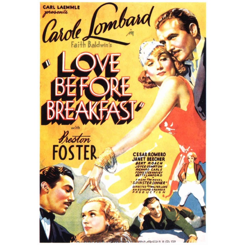 Love Before Breakfast (1936)  Carole Lombard, Preston Foster, Cesar Romero |