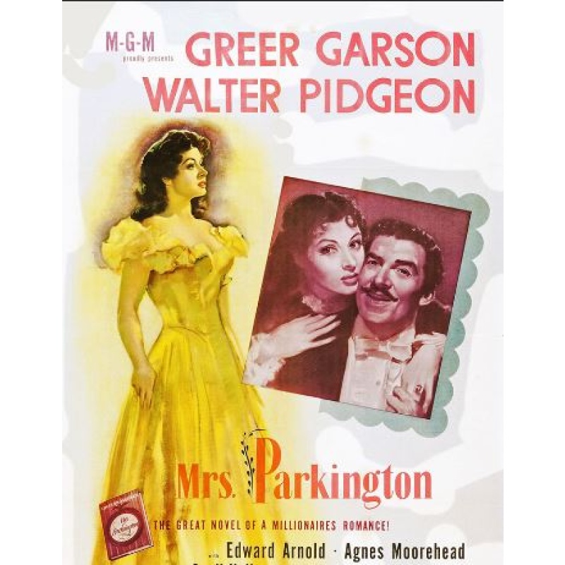 Mrs. Parkington Greer Garson, Walter Pigeon  1944