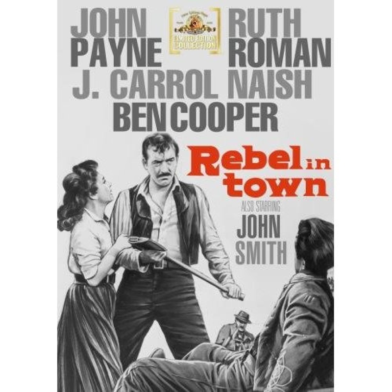 Rebel in Town (1956)   John Payne, Ruth Roman, J. Carrol Naish