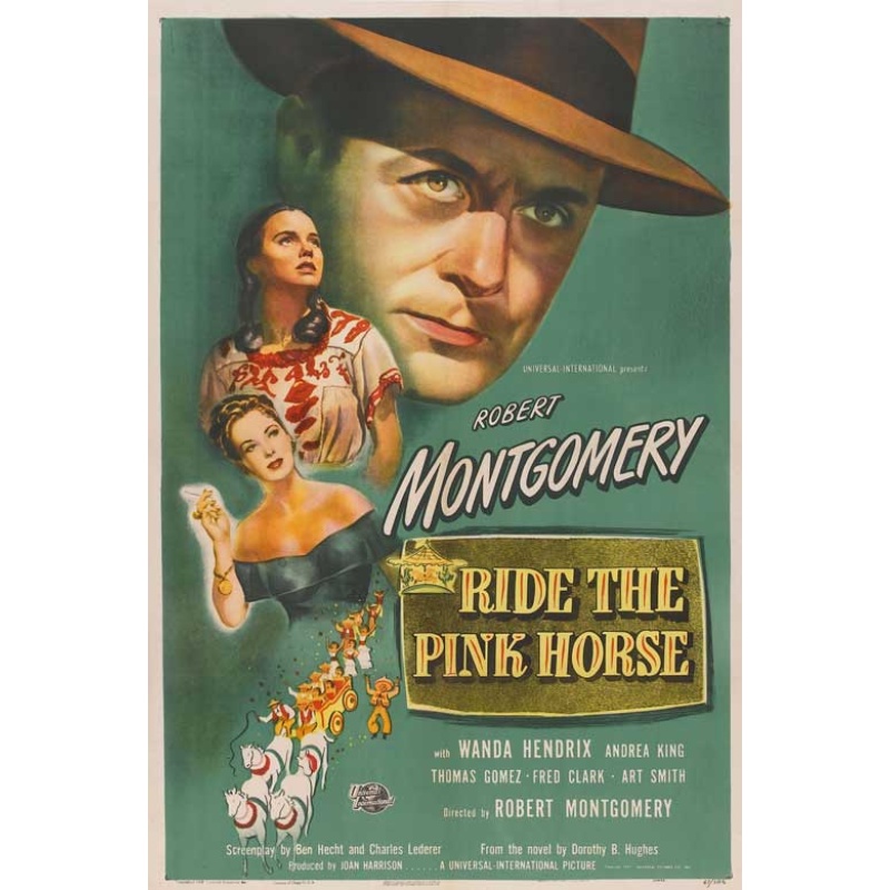 (Film Noir) Ride the Pink Horse - Robert Montgomery, Wanda Hendrix 1947