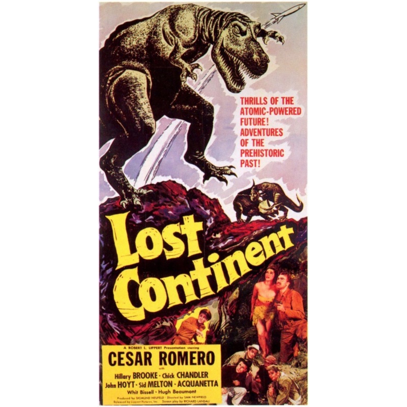 Lost Continent (1951) Cesar Romero, Hillary Brooke, Chick Chandler |