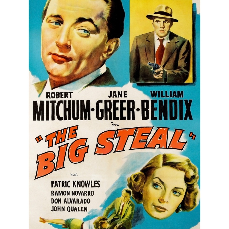 The Big Steal 1949 - Robert Mitchum, Jane Greer, William Bendix