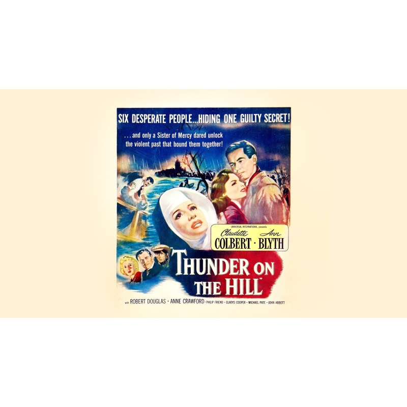 Thunder On The Hill 1951 - Claudette Colbert, Ann Blyth, Robert Douglas