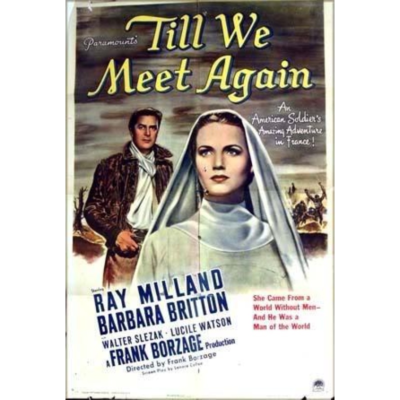 Till We Meet Again 1944  Ray Milland, Barbara Britton, Walter Slezak