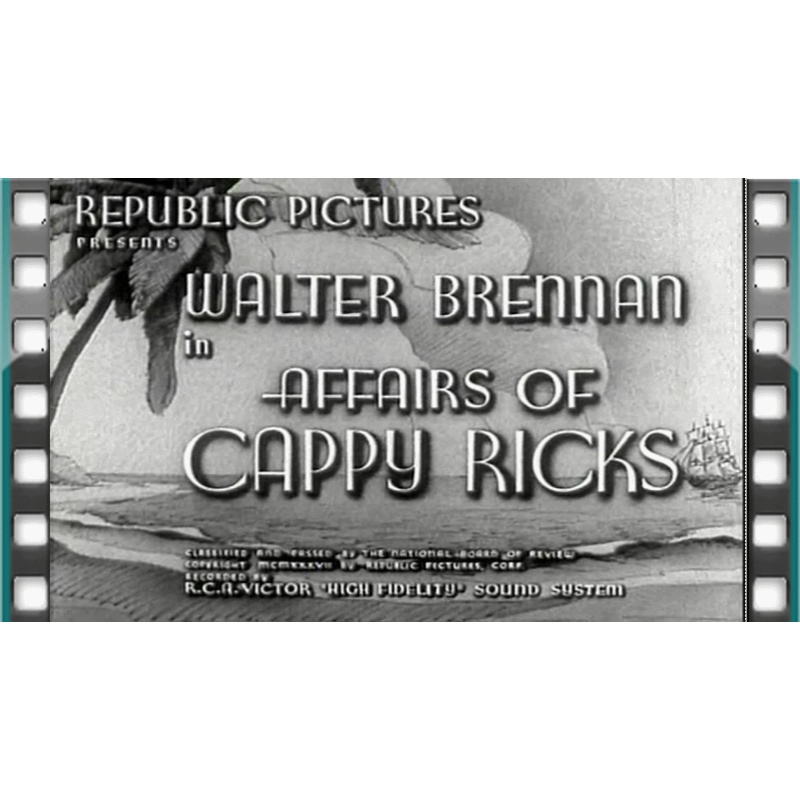 Affairs of Cappy Ricks (1937) Walter Brennan, Mary Brian, Lyle Talbot |