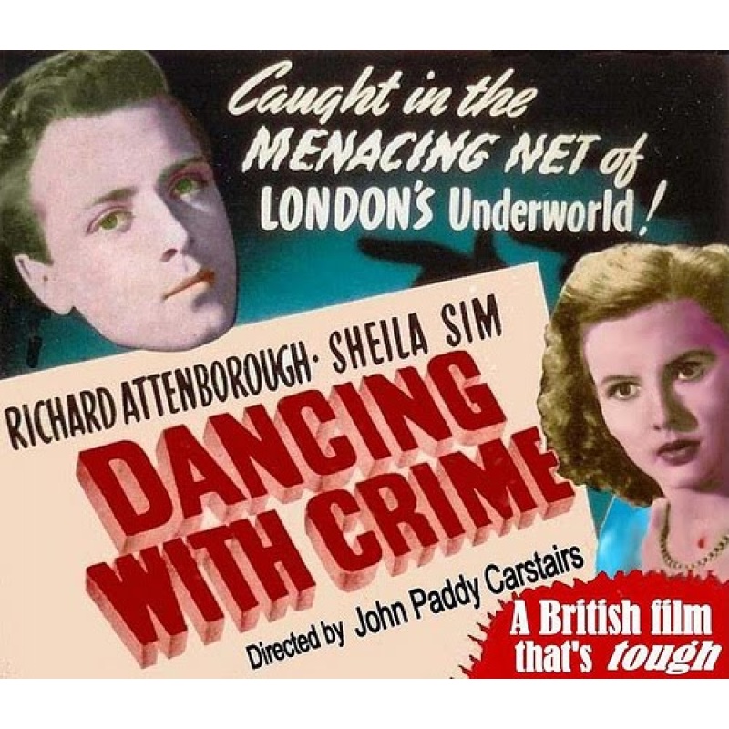 Dancing With Crime 1947 - Richard Attenborough, Sheila Sim, Dirk Bogarde
