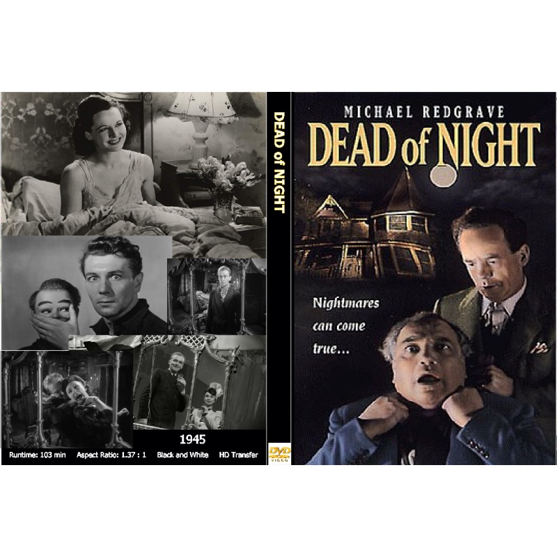 DEAD OF NIGHT (1945) Dead of Night is a rare British horror film of the 1940s; horror films were banned from production in Britain during the war.