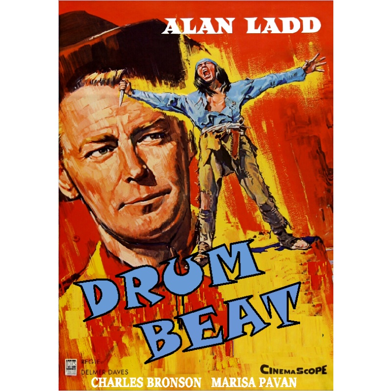 DRUM BEAT (1954) Alan Ladd Charles Bronson