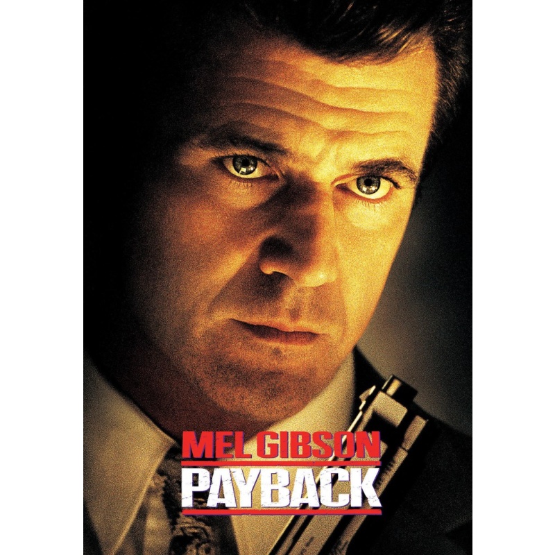 Payback  MA15+   1999  Mel Gibson, Gregg Henry, Maria Bello,
