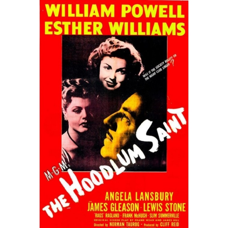 The Hoodlum Saint 1946  William Powell, Esther Williams, Angela Lansbury, James Gleason