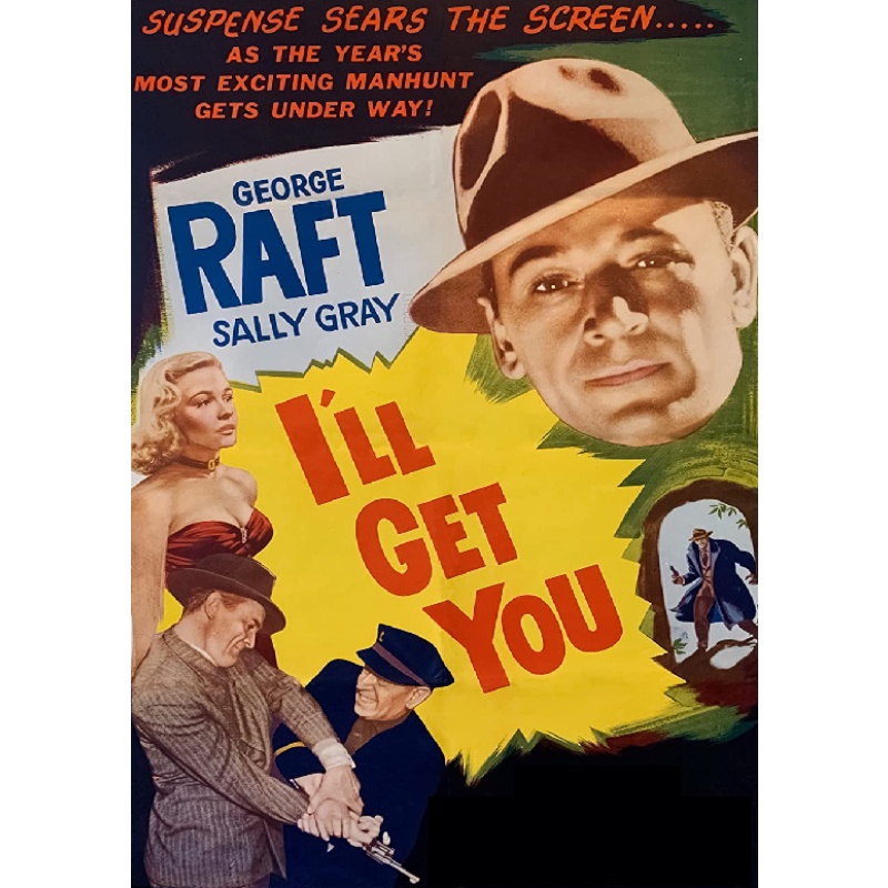 I'LL GET YOU (1952) George Raft Sally Gray