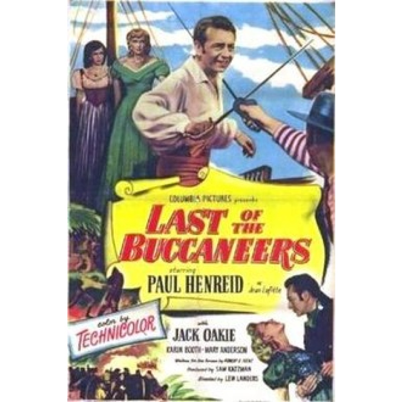 Last of the Buccaneers 1950   Paul Henreid as Jean Lafitte.