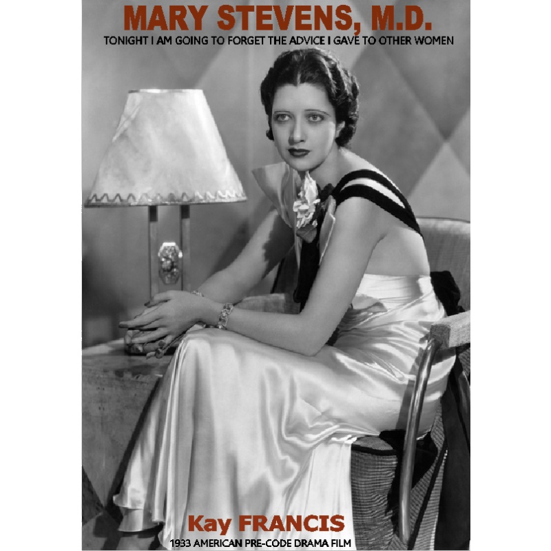 MARY STEVENS, M.D. (1933) Kay Francis
