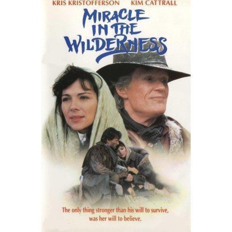 Miracle in the Wilderness 1991 Stars Kris Kristofferson Kim Cattrall John Dennis Johnston