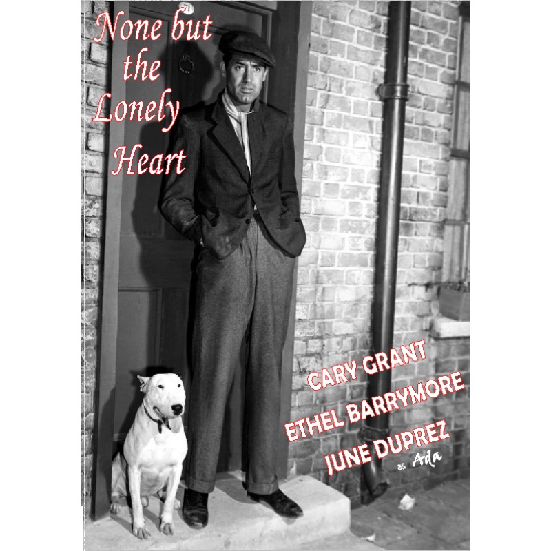 NONE BUT THE LONELY HEART (1944) Cary Grant