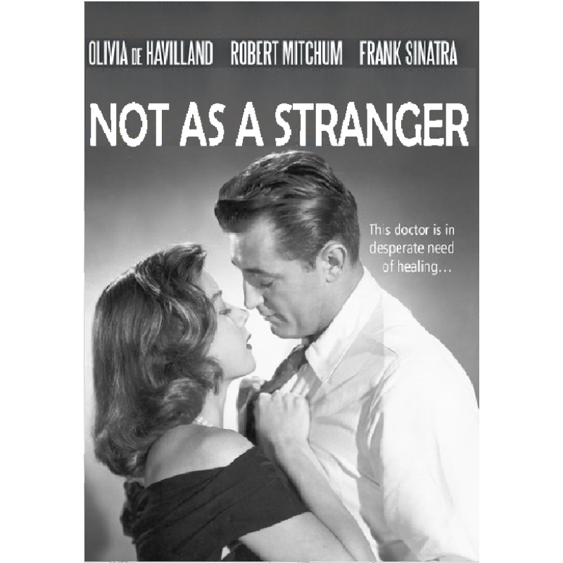 NOT AS A STRANGER (1955) Robert Mitchum Frank Sinatra Olivia de Havilland Gloria Grahame
