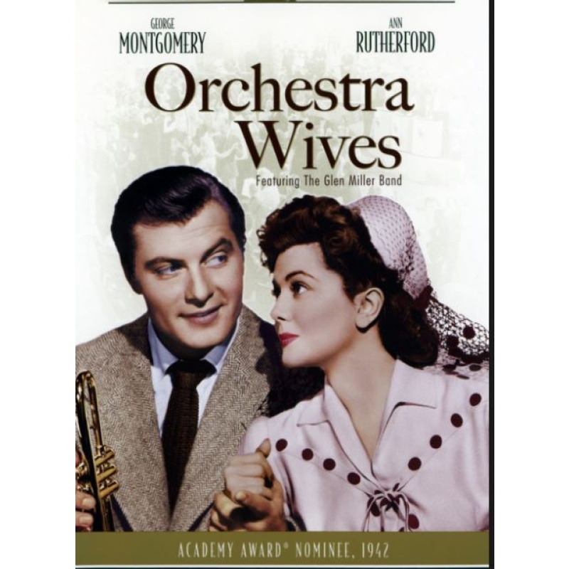 Orchestra Wives, George Montgomery, Ann Rutherford, 1942