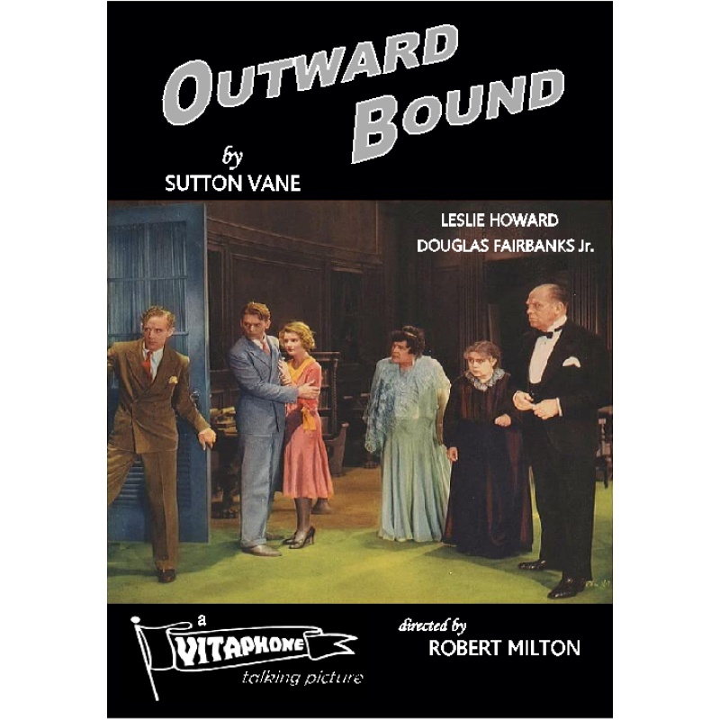 OUTWARD BOUND (1930) Leslie Howard Douglas Fairbanks Jr. (Poor quality but watchable print of early version of "Between Two Worlds")