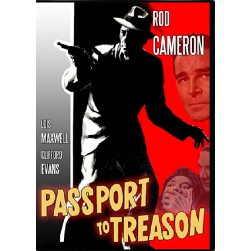 Passport to Treason (1956)Rod Cameron, Lois Maxwell, Clifford Evans, Peter Illing, and Douglas Wilmer.