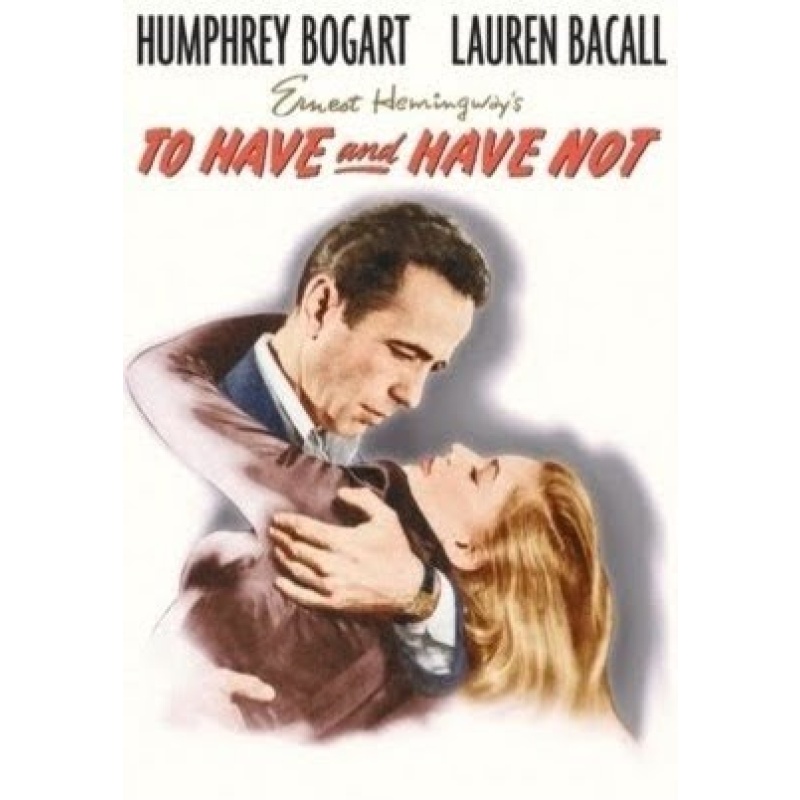 To Have And Have Not 1944 ‎ Humphrey Bogart, Walter Brennan, Lauren Bacall, Dolores Moran, Hoagy Carmichael