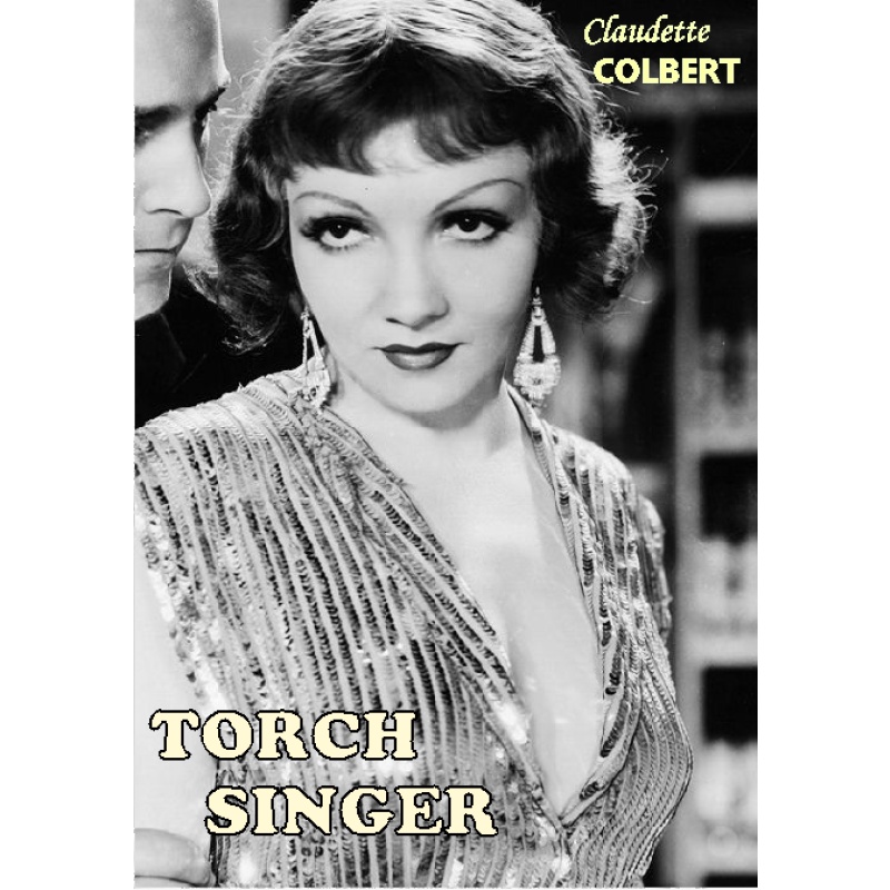 TORCH SINGER (1933) Claudette Colbert