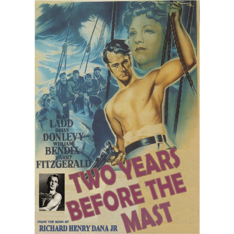 TWO YEARS BEFORE THE MAST  (1946) Alan Ladd