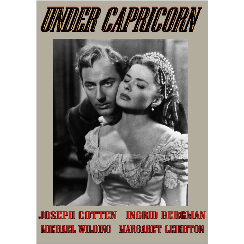 UNDER CAPRICORN (1949) Joseph Cotten Ingrid Bergman Michael Wilding Margaret Leighton